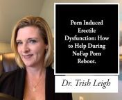Dr. Trish Leigh, P*rn Brain Rewire
