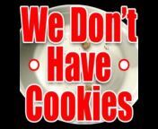 We Don&#39;t Have Cookies