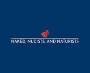 Naked, Nudists, and Naturists