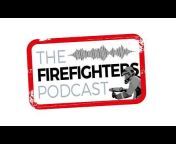The Firefighters&#39; Podcast