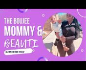 The Boujee Mommy u0026 Beauti