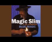 Magic Slim and the Teardrops - Topic