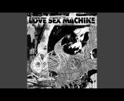 Love Sex Machine - Topic