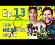 The Tom and Frenchy Podcast