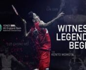Yonex All England Badminton 2020 - Kento Momota Witness Legends Begin from kento momota