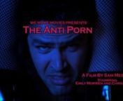 The Anti Porn is WMM’s first short as a collective, and was a selection at our very first writer’s workshop.It’s the simple story of a German Dominatrix Fantasy gone wrong... also known as 11 minutes or so of really awkward comedy.nnShot in one day on a small budget, this simple short was cast, crewed, and produced entirely by WMM members.It is a small taste of what we’re capable of as a collective, and was made with our core values in mind... which are basically that everyone got pa