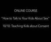 STwN: Talking to Your Kids About Sex: Part 10- Teaching Kids about Consent
