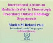 2012 AAPM Annual MeetingnMadan Rehani, VIENNA, , A-1400, United StatesnFor more information about the American Association of Physicists in Medicine, visit http://www.aapm.org/nnFluoroscopic guided procedures are increasingly being performed outside main radiology departments particularly in operation theatres. In some procedures the patient dose per procedure falls in the range of 5 to 30 mSv of effective dose and in some others local radiation is high enough with risks of radiation induced