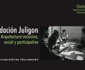 Fundación Juligon Laboratorio de Arquitectura Juliana González Bozzi - Charlas De Los Lunes from bozzi