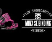 Manic Love Child – nThe MINX-SE is pink, black and mismatched. The Minx-SE is hot, the MINX-SE is the bad-ass womens binding that delivers not just jealous looks for its unrivaled style, but lets you take all the cred for shredding hard and steezy. Be ready!