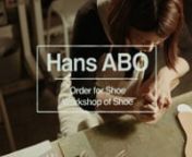 [HansABO]nOrder for ShoenWorkshop of Shoenhttp://www.hans-abo.comnnFilmedBynYuhei Kodaka