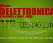 6° Fiera dell&#39;Elettronica Informatica &amp; del Tempo LiberonTORNA LA PIU&#39; GRANDE FIERA DELL&#39;ELETTRONICA DEL CENTRO ITALIAnFERMO - C.DA GIROLA - 13/14 OTTOBRE 2016nSCARICA LA RIDUZIONE ---&#62; electrofiere.it