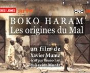 Documentaire de Xavier Muntz et Bruno Fay (France, 2016, 52mn) - Réalisation : Xavier Muntz - Coproduction : ARTE GEIE, Premières LignesnnUne enquête exclusive et glaçante sur les origines du groupe terroriste islamiste et sa sanglante dérive, nourrie par les exactions de l&#39;armée. nnLe 14 avril 2014, près de 250 lycéennes étaient kidnappées par le groupe Boko Haram à Chibok, dans le nord du Nigéria. Cette action spectaculaire signait l&#39;acte de naissance médiatique international d&#39;un