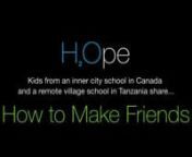 This is the 1st video in a series of six where kids from an inner city school in Canada (Strathcona Elementary) and a remote village school in Tanzania (Iyoli Primary) share how they make friends. They are sister schools committed to learning about each other using art, story and technology. The videos will be released, one at a time, over the next few weeks as part of our #H2OPE campaign.nnSWAHILI TRANSLATIONnHii ni filamu ya kwanza kwenye mfululizo wa filamu sita ambapo wanafunzi wa Strathcona