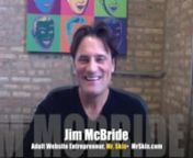 Today&#39;s Guest: Jim McBride, adult website entrepreneur, MrSkin.comnnMR. SKIN podcast excerpt: