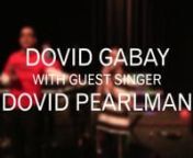 Gabay & Dovid Pearlman from gabay