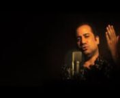 Singer: Rahat Fateh Ali KhannSong from the film DUKHTAR by Afia NathanielnComposer: Sahir Ali BagganLyricist: Imran RazanMusic Video Directed &amp; Edited by: Armughan HassannMusic Video DP: Noman WaheednProduced by: The Crew FilmsnnFrom the soundtrack of DUKHTAR: www.DukhtarTheFilm.com, www.facebook.com/DukhtarTheFilm, www.twitter.com/DukhtarTheFilm