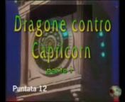 La mamma di Crystal - 12 - Dragone contro Capricorn parte I from dragone