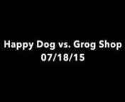 Happy Dog vs- Grog Shop07-18-15 (944DD177-1300-48E8-97EB-8A87600A5B64) from 97eb