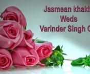 Jasmean khakh Weds Varinder Singh Gill 01 from khakh