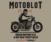 Just Released! MOTOBLOT 2019: Official Rewind Video by Stoptime Live. Song: Knee High &amp; Risin&#39; by the The Hi-Jivers. Graphic Art and Animation by Mariano Orell. Special Thanks: Progressive, Indian Motorcycle, City Limit Moto, Scrambler Ducati, Royal Enfield, Motoworks Chicago, Illinois Harley-Davidson, WarPigs Brewing USA, Pabst Blue Ribbon, Redemption Whiskey, Josh Cellars, Jack Daniel&#39;s Tennessee Whiskey, Hexe Coffee Co. Rebel Yell Bourbon, 2 Towns Ciderhouse, 805 Beer, Motorcycle Mania In