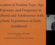 Early Trauma and Risk for Psychosis in AdulthoodnnPaper presentednnCroft J, Heron J, Teufel C (2019). Association of trauma type, age of exposure, and frequency in childhood and adolescence with psychotic experiences in early adulthood. JAMA Psychiatry 76:79-80.nnPresented bynnDaniel Salahuddin, MDnPGY2 Resident, Family-Medicine PsychiatrynnChairnnDeepak Sarpal, MDnAssistant Professor of PsychiatrynnInvited ExpertsnnKimberly Blair, PhDnAssociate Professor of PsychiatrynnWesley Sowers, MDnClinica