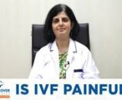 Dr Richa Sharma explaining Is IVF Painful?nnBlog Link: https://www.medicoverfertility.com/blog/is-ivf-treatment-painfulnnVideo TranscriptnnThe joy of having a baby is immense, but many couples are not able to experience this feeling even after trying for a long time. In this case, they should be aware of their problem and visit an infertility specialist at the earliest.nnMany such couples during their visit to an IVF clinic have a lot of questions to ask. And the first question they usually ask