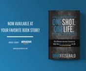 ONE SHOT. ONE LIFE.nwww.oneshotonelife.comnnLINCOLN, Neb. &amp; NEW YORK, NY—Morgan James Publishing is pleased to announce our new self-help book release, ONESHOT. ONELIFE.: The Ultimate Success Formula to Help You Win at Anything in Life by Doug Fitzgerald from Lincoln, NE.nnONESHOT. ONELIFE. will help you start achieving real and meaningful success in every area of your life. In it you will learn how to implement five powerful principles, called The Ultimate Success Formula, that have been