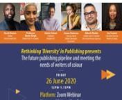 Recorded via Zoom on Friday 26 12pm-1.15pm.n nSpeakers:nAuthor, Academic and Jhalak Prize Co-Founder, Professor Sunny SinghnPublisher, Aimée Felone (Knights of)nLiterary Agent, Emma Paterson (Aitken Alexander Associates)nAuthor and Co-Founder of The Good Literary Agency, Nikesh Shuklan nChair: Joy Francis, Executive Director, Words of Colourn nThe Rethinking ‘Diversity’ in Publishing report was launched on 23 June 2020. Led by Dr Anamik Saha and Dr Sandra Van Lente in partnership with Golds