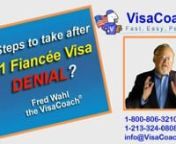 https://www.visacoach.com/what-to-do-if-visa-denied/ The Fiancee Visa Interview is the final hurdle of the Fiancee Visa petition process.Sometimes, despite being terribly in-Love and ABSOLUTELY CONFIDENT you did EVERYTHING perfectly, and your fiance answered each question perfectly, sometimes, anyway, the answer is