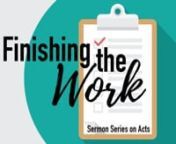 Finishing The WorknActs 1:1-5nn1.The Message Source (Luke 24:44-46)nn2.The Message Substance (Luke 24:47)nn3.The Message Significance (Luke 24:47)nn4.The Message Scope (Luke 24:47b-48)nn5.The Message Success (Luke 24:49)nnThis sermon was preached on Sunday morning, October 15, 2017 in the 9:00AM &amp; 10:30AM worship services at Northcrest Baptist Church, 3412 N Hills Street, Meridian, MS 39305. This was the first sermon in a new series from the book of Acts also call
