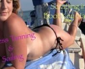 Enjoy as we scrape bottom trying to get into Boot Key Harbor...How did we get through? Check it out! Also don&#39;t miss as I sunbathe topless and of course lose my top and shorts as we sail through the beautiful waters!