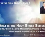 DR. JERRY O. LEE, LIVE WILL PRESENT WHAT IS THE HOLY GHOST 8 UNDER THE TOPIC