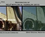 Restoration of Selvi Boylum Al Yazmalım(2010) HD from galada