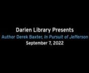On Wednesday, September 7, 2022, Darien Library and the Mather Homestead welcomed Derek Baxter to speak about his book, In Pursuit of Jefferson.nnAbout the BooknnIn the 1780s, Thomas Jefferson was a broken man. Reeling from the loss of his wife and humiliated by political scandal, he needed to remake himself. To do that, he took time away from his job as ambassador to France to travel through Europe, seeing and learning as much as he could. When two young countrymen asked him for advice on where