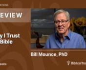 In this preview of Why I Trust My Bible, you&#39;ll gain valuable insights into the trustworthiness of the Bible. Dr. Mounce will answer common criticisms and questions about the Bible&#39;s reliability, providing you with the tools you need to think critically about these issues and be confident in your belief in the Bible.nnWhether you&#39;re a freshman in college or a concerned parent, you&#39;ll learn how to understand and defend your faith in the Bible. You&#39;ll discover the historical accuracy of the Bible,