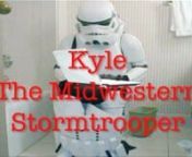 Kyle is the only surviving Stormtrooper. He lives in Kokomo, Indiana and works at the mall.