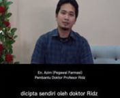 En.Azim (Pembantu DR. Prof Ridz) from pembantu