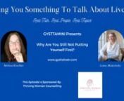 Giving You Something To Talk About - The show that brings you Real Talk, Real People, Real Topics at www.gysttalivetv.com nnWhy Are You Still Not Putting Yourself First?nnIn this episode Melissa Krechler and Lynne Modzelesky discuss how we continually don’t put ourselves first and how detrimental that is to our own health and well being.nnSponsored By: Thriving Woman CounsellingnnCheck out their 8 Week Group Therapy Sessions here https://www.thrivingwomancounseling.com/services#h.33chiihf1ofc