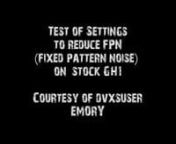 I found this thread over on DVXUSER:nnhttp://www.dvxuser.com/V6/showthread.php?243995-GH-1-GH-13-Fixed-Pattern-Noise-Breakthroughnnmember EMORY outlined the settings that he was using to reduce fixed pattern noise in the GH1 during low light conditions.nnI recently purchased a GH1 to use as a Bcam for my GH2 and unfortunately, it&#39;s one of the newer ones that can&#39;t be hacked.I was very curious to see if these settings would work since when underexposed, the GH1 has terrible FPN and banding is