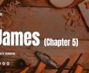 This is part-5 in this sermon series, a Study of the book of James. How does faith work itself in everyday life situations? This is a key theme through the book of James as he tackles a range of daily life situations: trials, temptations, true religion, managing temper, taming the tongue, human relationships, desire for pleasures, prayer, being rich, being poor, wisdom, planning, and more. James shares in brief, what faith would look like in these situations. A simple, practical and insightful b
