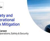 Safety &amp; Operational Risk Mitigation presentation with Nick Careen, IATA&#39;s SVP Operations, Safety &amp; Security