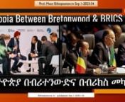 Ethiopia Between Breonwood and BRICS!n1.- Compare Ethiopia&#39;s benefits under Bretton-Wood (World Bank, FMI) or with BRICS (Brazil, Russia, India, China, and South Africa).n2.- Analyze why the national debt of Ethiopia is forecasted to continuously increase under Abiy&#39;s regime between 2023 and 2028 by 75.1 billion U.S. dollars (+124.96 percent). (Statista)n3.- Ethiopia Under BRICS, will the national debt resorb or skyrocket?n4.- Discuss if the national debt burden will default Ethiopia on its exte