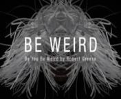 Embrace Your Weirdness: A Visual Ode to Robert GreenennnCelebrate your individuality and unleash your inner weirdness! In our latest video,