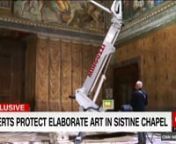Experts protect elaborate art in Sistine Chapel [3XNF-8rWCX8] from xnf