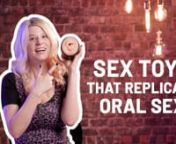 Check out these amazing sex toys that replicate oral sex! We have an oral sex toy to suit everybody. Clitoral sex toys, penis sex toys and anal sex toys. We have flicking tongue toys, mouth masturbators, rimming butt plugs and suction sex toys. nnnEmma from Adulttoymegastore is back with another episode of Doing It and this time, we are talking about sex toys that replicate oral sex, what they are and how to choose the best one for you. nnnTOYS FEATURED: n-tInya the Kissn-tLelo Ora 3n-tFantasy F