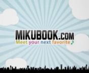 MIKUBOOK - Meet your next favorite! nnMIKUBOOK makes more fun to discover your next favorites by sharing your like with VOCALOID fans all over the world !