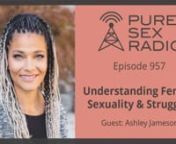 PSR Episode #957nnIn this episode, we welcome back Ashley Jameson from Pure Desire Ministries. She helps us understand trauma, addiction, and women&#39;s struggles with sex and relationships, shining a light on the importance of transforming our worldly views on sexuality.nnAshley candidly highlights the different ways women grapple with their sexuality. Ranging from matters of toxic relationships to fears of intimacy, her insights and personal journey resonate deeply.nnAshley also explores the nega