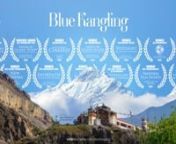 An ORDER disruptionnBLUE KANGLING short - DIR. Matt BlackburnnShort Documentary, Cinema Veritenhttps://www.order-disruption.com/bluekanglingnnTibetan Buddhist search for the meaning of death in an unforgiving Himalayan landscape and expose the core of human nature.nnWinner, Best Feature Documentary Director, Rancagua, Chile, 2020nWinner, Best First Feature Film by the Director, Rancagua, Chile, 2020nWinner, Best Cinematography in Feature Film, Rancagua, Chile, 2020nWinner Documentary Film, Virgi