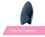https://www.pinkcherry.com/products/pulse-duo-guybrator . (PinkCherry US)nnhttps://www.pinkcherry.ca/products/pulse-duo-guybrator . (PinkCherry Canada)nnWith all (very much due) respect to our vagina owning friends, you&#39;re going to have to step aside for just a moment. Why? Well, here&#39;s the thing. You have sooooooooo many vibrating sex toys to choose from. We know this because we sell most of them. So please don&#39;t feel left out when we say that even though you can definitely share the pleasures